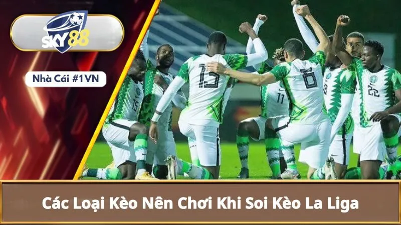 Kèo La Liga: Các Loại Kèo Nên Cược Khi Chơi Kèo La Liga 2 Các loại kèo nên chơi khi soi kèo La Liga