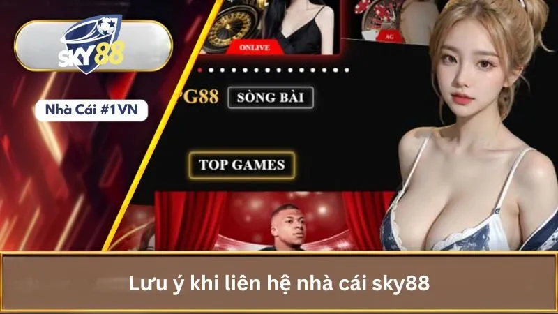 Các Phương Thức Liên Hệ Nhà Cái Sky88 Nhanh Nhất 3 Lưu ý khi liên hệ nhà cái sky88